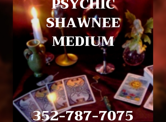 Psychic Shawnee - Leesburg, FL. Call for a consultation appointment 352-787-7075