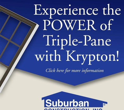 Suburban Construction Inc - Davenport, IA. Triple pane with krypton windows account for 50% of window installation