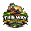 This Way Lawn Mowing & Property Services gallery