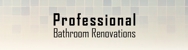 Professional Bathroom Renovations - Bathroom Renovations