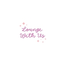 Lounge With Us - Women's Clothing