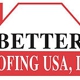 BETTER ROOFING USA INC.