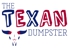 The Texan Dumpster - Trash Containers & Dumpsters
