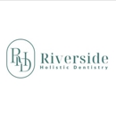 Riverside Holistic Dentistry - Dentists
