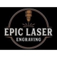 Epic Laser Engraving