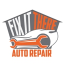Fix It There Auto Repair - Auto Repair & Service