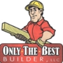 Only The Best Builder