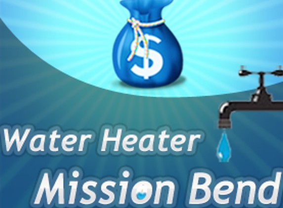 Water Heater Mission Bend - Houston, TX