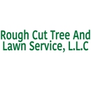 Rough Cut Tree Service, L.L.C. - Tree Service