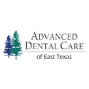 Advanced Dental Care of East Texas - Dentists
