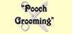 Pooch Grooming Salon - Dog & Cat Clipping & Grooming