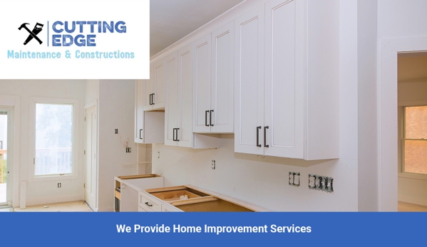 Cutting Edge Maintenance & Construction. We Provide Home Improvement Services
