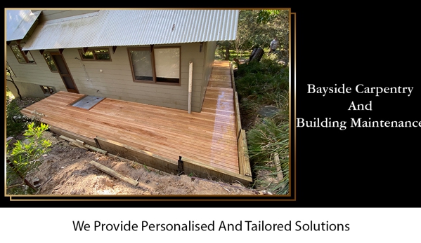 Bayside Carpentry & Building Maintenance. We Provide Personalised And Tailored Solutions