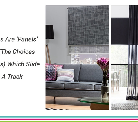 Cairns Curtains & Blinds - Manoora, QLD. Panel Glides Are ‘Panels’ Of Fabric (The Choices Are Limitless) Which Slide Along A Track