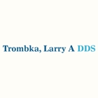 Trombka, Larry A DDS