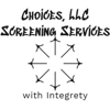 Choices, LLC., Screening Services gallery