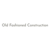 Old Fashioned Construction gallery