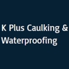 K Plus Caulking gallery