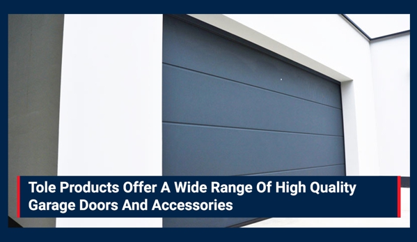 Tole Products Pty Ltd - Wollongong, NSW. Tole Products Offer A Wide Range Of High Quality Garage Doors And Accessories