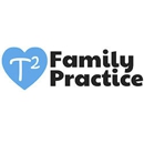 T2 Family Practice - Physicians & Surgeons, Family Medicine & General Practice