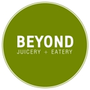 Beyond Juicery + Eatery - Juices