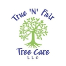 True 'N' Fair Tree Care - Tree Service