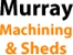 Murray Machining & Sheds Pty Ltd - Garage Builders & Prefabricators