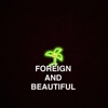 Foreign And Beautiful gallery
