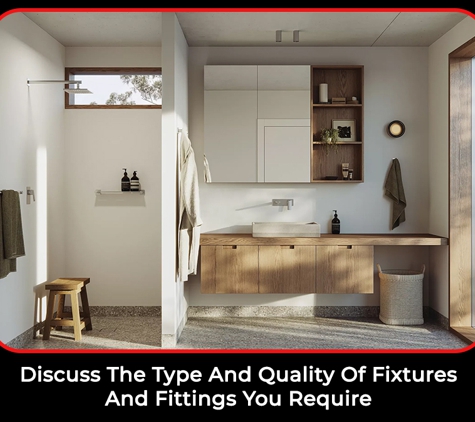 The Bathroom Biz - Brendale, QLD. Discuss The Type And Quality Of Fixtures And Fittings You Require