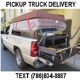 Pickup Truck Hauling, Moving and Delivery Service