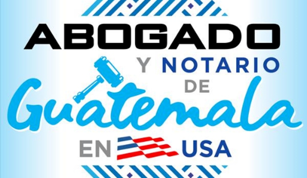 Abogado y Notario de Guatemala en USA - Los Angeles, CA