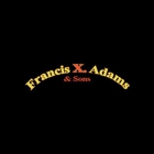 Francis X Adams & Sons