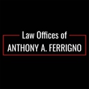 Law Offices of Anthony A. Ferrigno - Attorneys