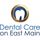 Dental Care on East Main - Dentists