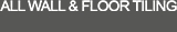 All Wall and Floor Tiling - Wall & Floor Tilers