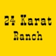 24 Karat Ranch