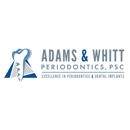 Adams & Whitt Periodontics, PSC - Periodontists
