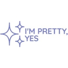 I'm Pretty Yes