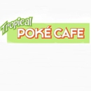 Tropical POKÈ cafe - Health Food Restaurants