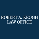 Robert A. Keogh Law Office - Insurance Attorneys