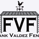 Frank Valdez Fencing - Fence-Sales, Service & Contractors