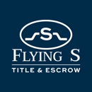 Flying S Title & Escrow - Escrow Service