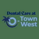 Dental Care at O-Town West - Dentists