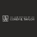 Law Office of Corey E. Taylor - Attorneys