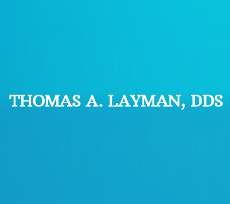 Thomas A. Layman, DDS - Terre Haute, IN