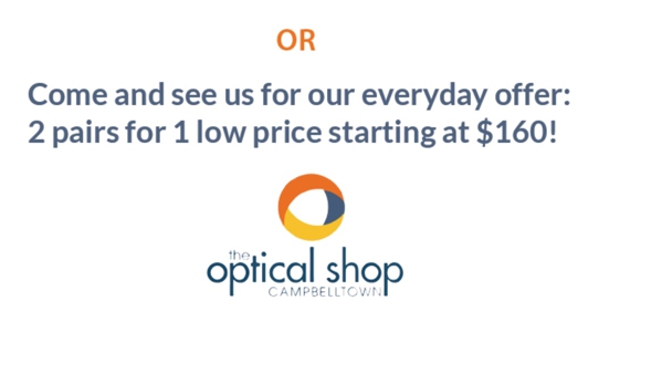 The Optical Shop Campbelltown. 2 Pairs for 1 Low Price