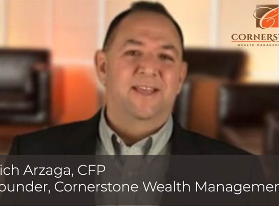 Cornerstone Wealth Management, Inc. - San Ramon, CA. Rich Arzaga, Cornerstone Wealth Management