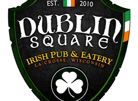 Dublin Square Irish Pub & Eatery - La Crosse, WI