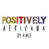 Positively Africana By Aimee gallery