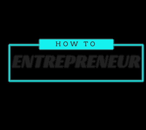 How to Entrepreneur - San Antonio, TX